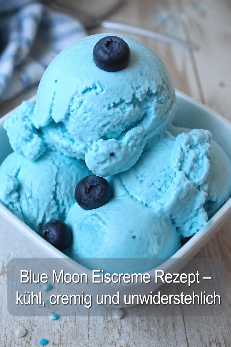 Blue Moon Eiscreme Rezept &ndash; k&uuml;hl, cremig und unwiderstehlich
