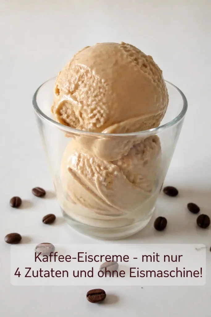 Selbstgemachte Kaffee-Eiscreme aus 4 Zutaten ohne Eismaschine